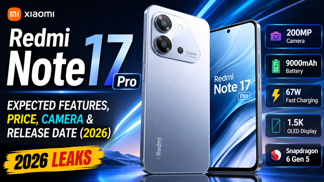 Xiaomi Redmi Note 17 Pro: Expected Features, Price, Specifications, Camera &amp; Release Date (2026)