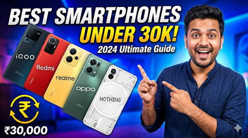 Best Smartphone Under ₹30,000 - Comparison
